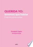 Querida yo: tenemos que hablar - Elizabeth Clapés • 2022
