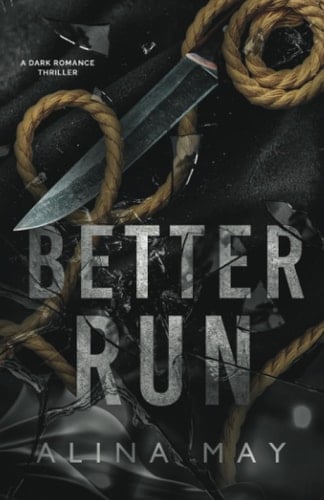 Better Run A Dark Romance Thriller