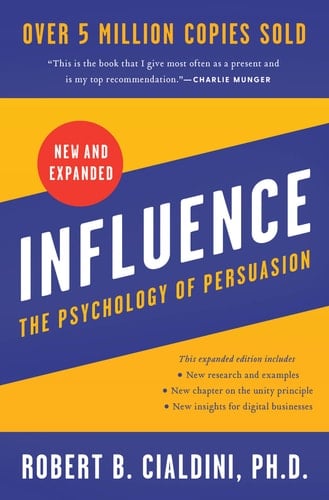 Influence, New and Expanded The Psychology of Persuasion - Robert B. Cialdini • 2021