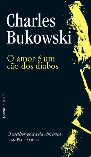 O Amor é um Cão dos Diabos - Charles Bukowski · 2010