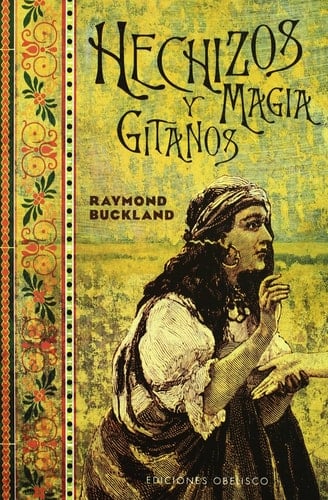 Hechizos y Magia Gitanos - Raymond Buckland · 2003