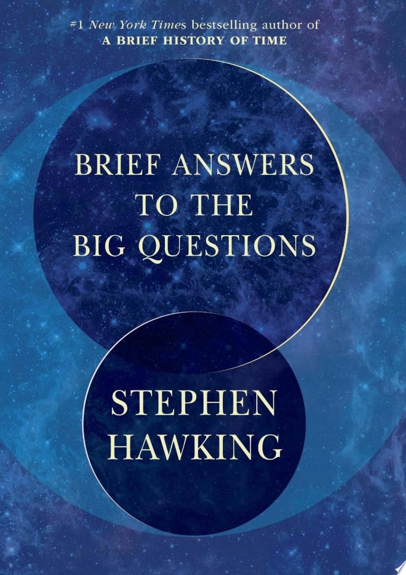 Brief Answers to the Big Questions - Stephen Hawking · 2018