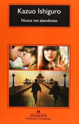 Nunca me abandones - Kazuo Ishiguro · 2007