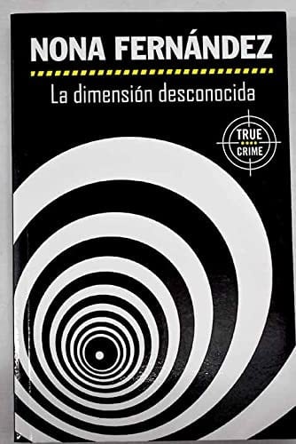 La dimensión desconocida - Nona Fernández • 2016