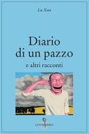 Diario di un pazzo e altri racconti - Xun Lu · 2023
