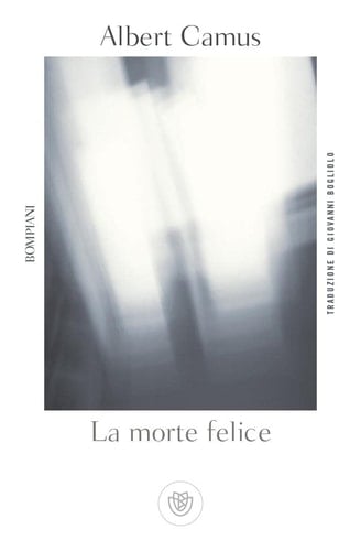 La morte felice - Albert Camus · 2018