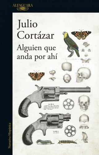 Alguien Que Anda Por Ahi - CORTAZAR