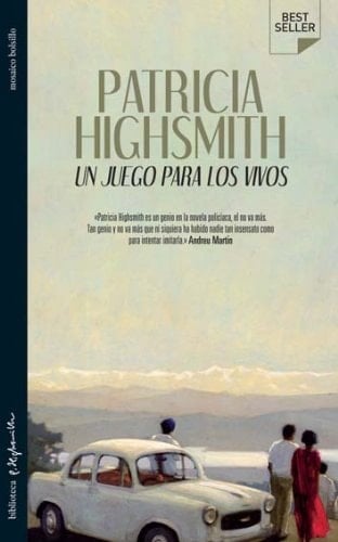 Un juego para los vivos (Patricia Highsmith) (Spanish Edition) - Patricia Highsmith • 2010