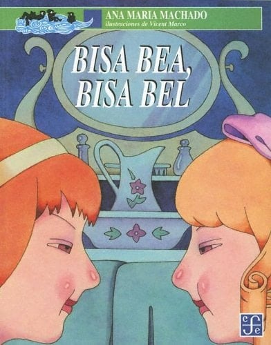 Bisa Bea, Bisa Bel (Spanish Edition) - Machado Ana Maria • 1997