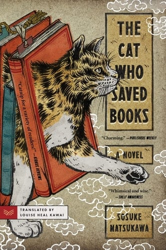 The Cat Who Saved Books: A Novel - Sosuke Natsukawa • 2023