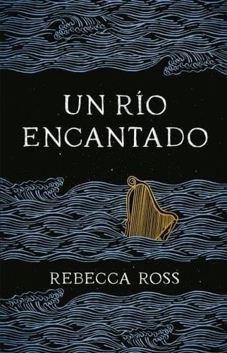 Un río encantado - REBECCA ROSS • 2022