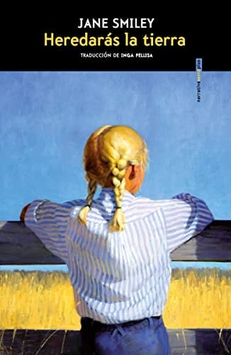 Heredarás la tierra - Jane Smiley · 2023