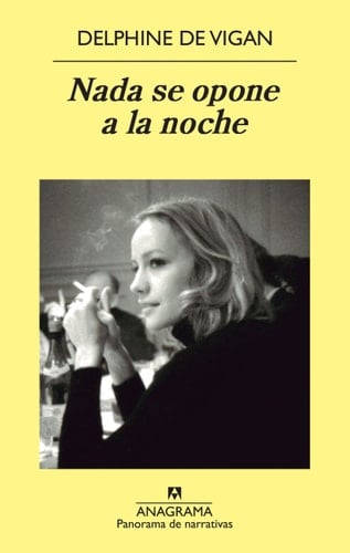 Nada se opone a la noche - Delphine de Vigan · 2012