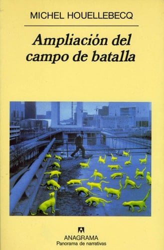 Ampliación del campo de batalla - Michel Houellebecq