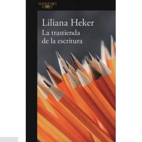 La trastienda de la escritura - Liliana Heker · 2020
