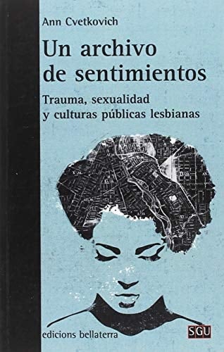 UN ARCHIVO DE SENTIMIENTOS - Ann Cvetkovich • 2018