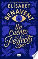 Un cuento perfecto - Elísabet Benavent • 2020