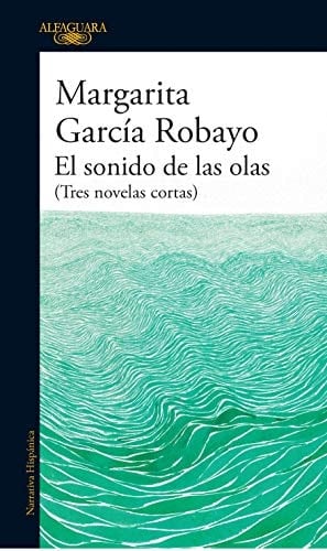 El sonido de las olas - Margarita García Robayo • 2020
