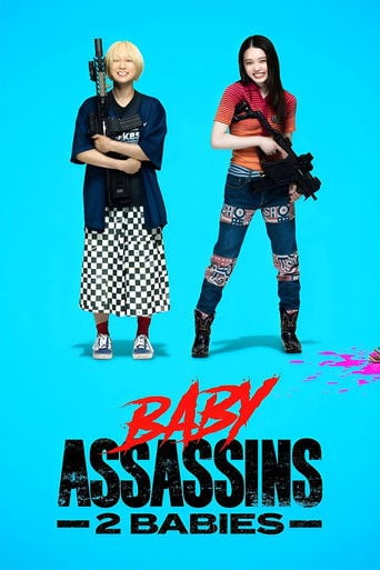 Baby Assassins: 2 Babies - 阪元裕吾 · 2023