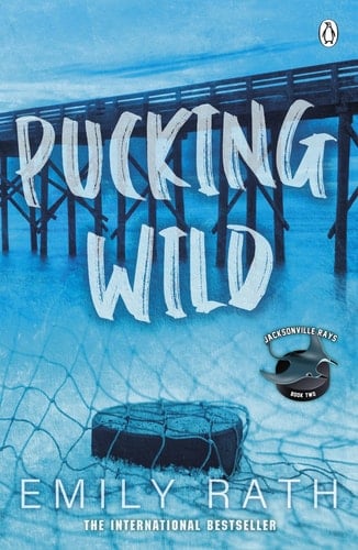 Pucking Wild - Emily Rath · 2023