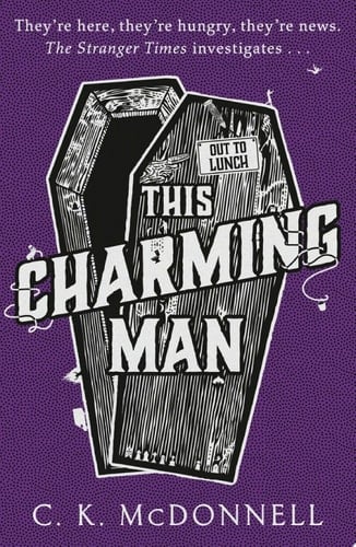 This Charming Man (The Stranger Times 2) - C. K. McDonnell · 2022
