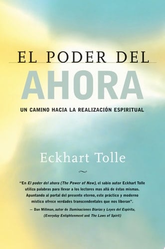 El poder del ahora un camino hacia la realización espiritual - Eckhart Tolle · 2001