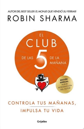 El Club de las 5 de la mañana Controla tus mañanas, impulsa tu vida - Robin Sharma · 2018
