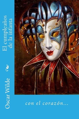 El cumpleaños de la infanta - Oscar Wilde • 1891
