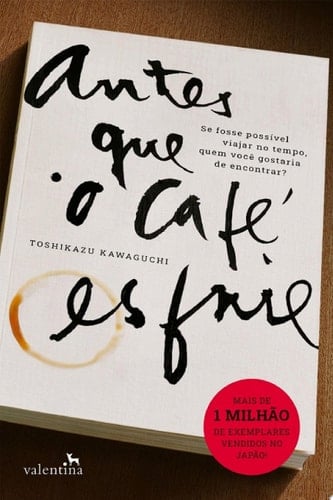 Antes que o café esfrie - Toshikazu Kawaguchi · 2022