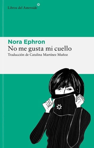No Me Gusta Mi Cuello - Nora Ephron · 2024