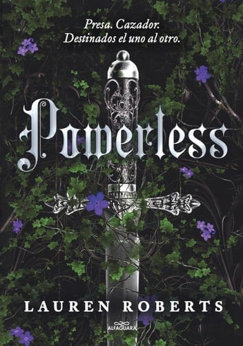 Powerless (Saga Powerless 1): Presa. Cazador. Destinados el uno al otro. ¡Un fenómeno de Booktok! - Lauren Roberts · 2024