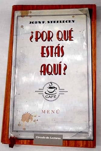 ¿Por qué estás aquí? - John P. Strelecky • 2007