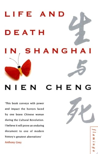 Life and Death in Shanghai - Nien Cheng · 2010