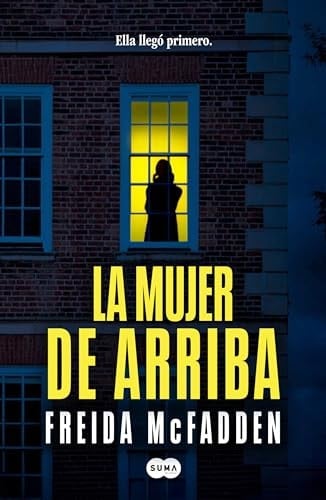 La mujer de arriba - Freida McFadden • 2024