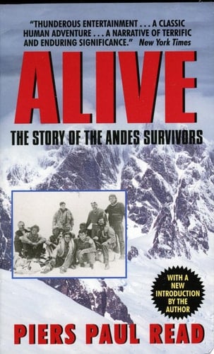 Alive The Story of the Andes Survivors - Piers Paul Read