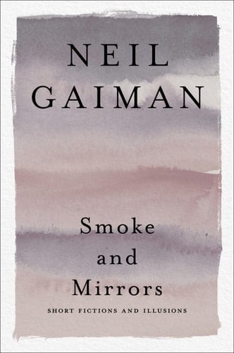 Smoke and Mirrors - Neil Gaiman