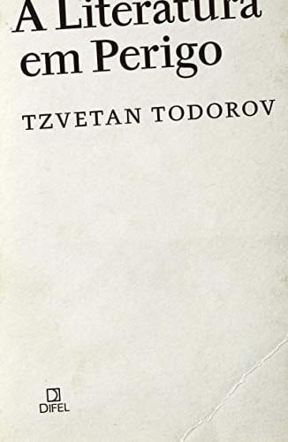 A literatura em perigo - Tzvetan Todorov · 2010