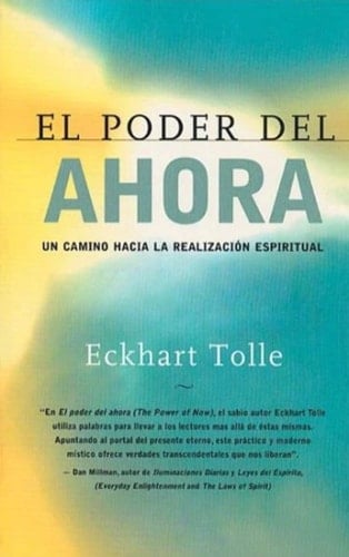 El poder del ahora: Un camino hacia la realizacion espiritual (Spanish Edition) - Eckhart Tolle • 2001