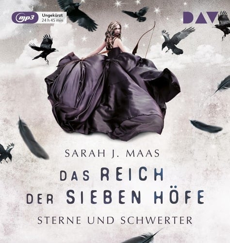 Das Reich der sieben Höfe - Teil 3: Sterne und Schwerter: Ungekürzte Lesung mit Musik mit Ann Vielhaben und Simon Jäger - Sarah J. Maas · 2018