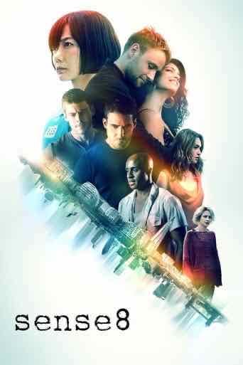 Sense8 - Lilly Wachowski, Lana Wachowski, J. Michael Straczynski · 2015