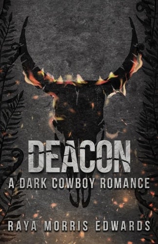 Deacon A Dark Cowboy Romance - Raya Morris Edwards · 2025