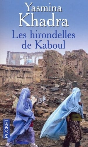 Les Hirondelles de Kaboul - Yasmina KHADRA · 2004