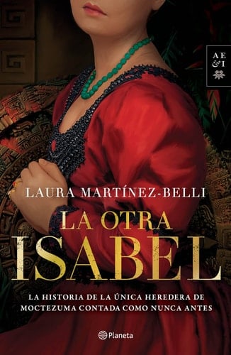 La otra Isabel (Spanish Edition) - Laura Martínez-Belli · 2021
