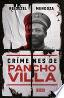 Crímenes de Pancho Villa - Reidezel Mendoza · 2024