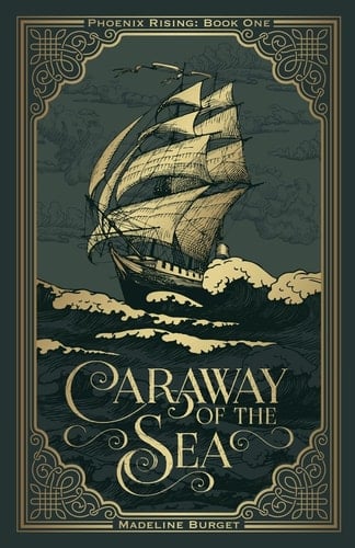Caraway of the Sea A Grim-cozy Pirate Fantasy Featuring an Asexual Female Main Character - Madeline Burget · 2023