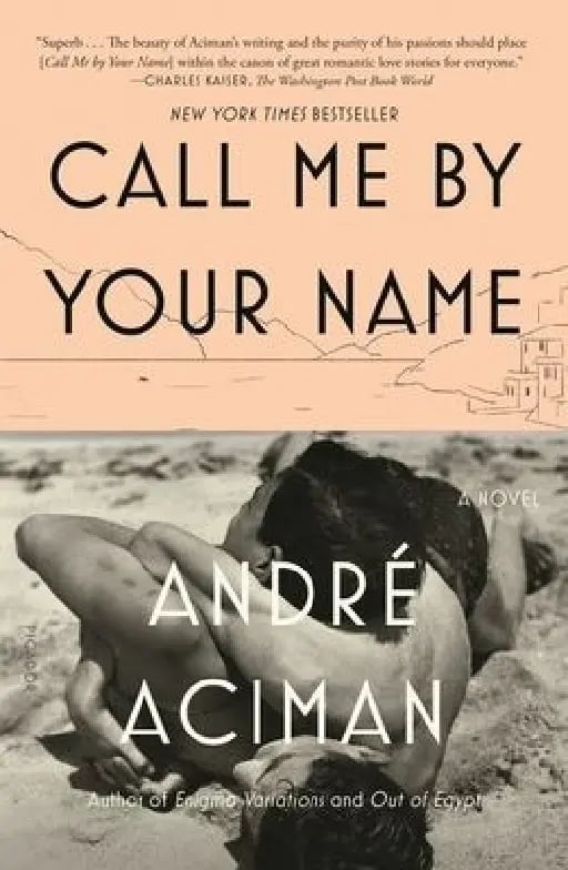 Call Me by Your Name - André Aciman • 2007