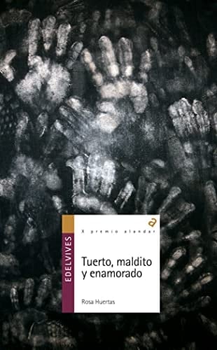 Tuerto, maldito y enamorado - Rosa Huertas, Rosa Huertas Gómez · 2010