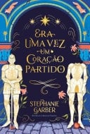 Era uma vez um coração partido - Stephanie Garber • 2022