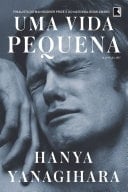 Uma vida pequena - Hanya Yanagihara • 2021