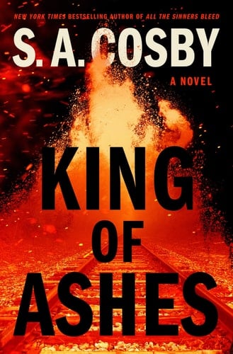 King of Ashes A Novel - S. A. Cosby • 2025